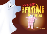 Moussy et le fantôme de l'Opéra