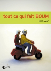 TOUT CE QUI FAIT BOUM