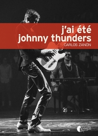 J'ai été Johnny Thunders