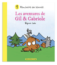 LES AVENTURES DE GIL & CABRIOLE - T01 - RENCONTRE AU SOMMET