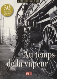 AU TEMPS DE LA VAPEUR T1 - 50 CARTES PHOTOS