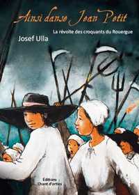 AINSI DANSE JEAN PETIT - LA REVOLTE DES CROQUANTS DU ROUERGUE