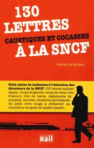 130 LETTRES CAUSTIQUES ET COCASSES A LA SNCF