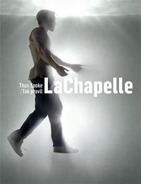 Thus Spoke LaChapelle /anglais