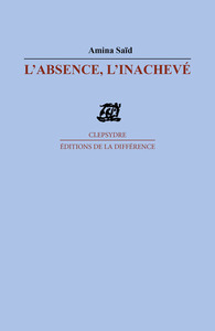 L'absence, l'inachevé