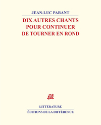 Dix autres chants pour continuer de tourner en rond