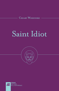 Saint Idiot - Projet d'anthropologie apophatique