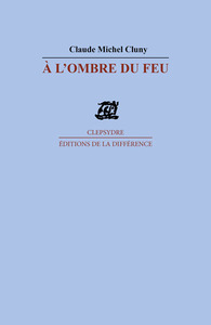 A l'ombre du feu
