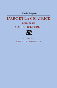 L'arc et la cicatrice - Précédé de Cahier d'étude 1
