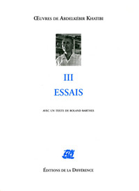 Oeuvres de Abdelkébir Khatibi - Tome 3, Essais
