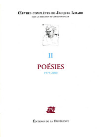 Oeuvres complètes - Tome 2, Poésies 1979-2000