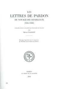 Les lettres de pardon du voyage de Charles IX - 1565-1566