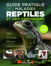 Guide pratique des maladies des reptiles et des amphibiens en captivité 2ed