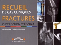 RECUEIL DE CAS CLINIQUES FRACTURES CHEZ LE CHIEN ET LE CHAT