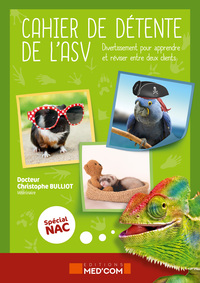 CAHIER DE DETENTE DE L'ASV "SPECIAL NAC" - DIVERSTISSEMENT POUR APPRENDRE ET REVISER ENTRE DEUX CLIE