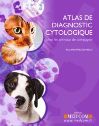 ATLAS DE DIAGNOSTIC CYTOLOGIQUE DES ANIMAUX DE COMPAGNIE