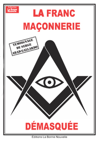 LA FRANC-MACONNERIE DEMASQUEE