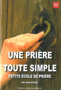 UNE PRIERE TOUTE SIMPLE