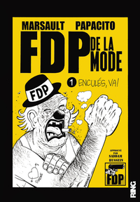 FDP de la mode - Enculés, va !