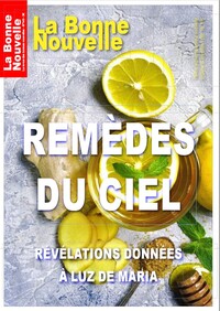 REMEDES DU CIEL - REVELATIONS DONNEES A LUZ DE MARIA