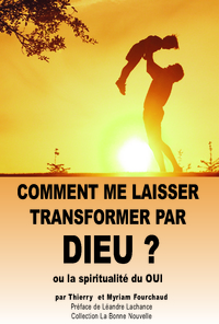 COMMENT ME LAISSER TRANSFORMER PAR DIEU