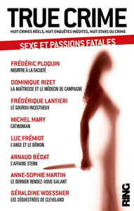 TRUE CRIME - TOME 2 SEXE ET PASSIONS FATALES - VOL02