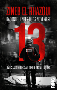 13 - ZINEB RACONTE L'ENFER DU 13 NOVEMBRE AVEC 13 TEMOINS AU COEUR DES ATTAQUES