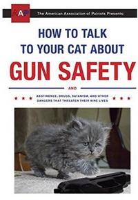 How to Talk to Your Cat About Gun Safety /anglais