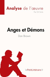 ANGES ET DEMONS DE DAN BROWN (ANALYSE DE L'OEUVRE) - RESUME COMPLET ET ANALYSE DETAILLEE DE L'OEUVRE