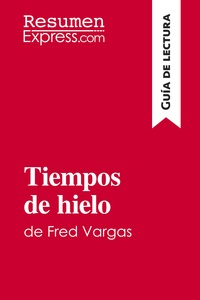 Tiempos de hielo de Fred Vargas (Guía de lectura)