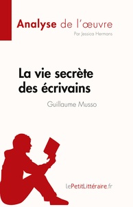 La vie secrète des écrivains de Guillaume Musso (Analyse de l'oeuvre)