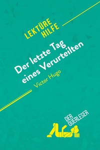 Der letzte Tag eines Verurteilten von Victor Hugo (Lektürehilfe)