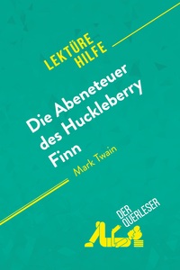 Die Abenteuer des Huckleberry Finn von Mark Twain (Lektürehilfe)