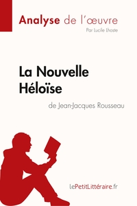 La Nouvelle Héloïse de Jean-Jacques Rousseau (Analyse de l'oeuvre)