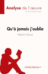 Qu'à jamais j'oublie de Valentin Musso (Analyse de l'oeuvre)