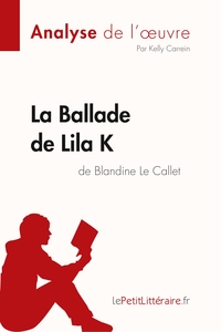 La Ballade de Lila K de Blandine Le Callet (Analyse de l'oeuvre)