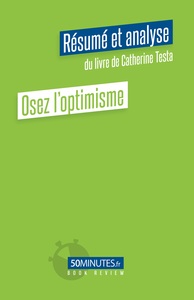 Osez l'optimisme (Résumé et analyse du livre de Catherine Testa)