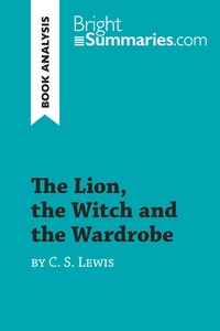 The Lion, the Witch and the Wardrobe by C. S. Lewis (Book Analysis)