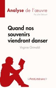 QUAND NOS SOUVENIRS VIENDRONT DANSER DE VIRGINIE GRIMALDI (ANALYSE DE L'OEUVRE) - RESUME COMPLET ET