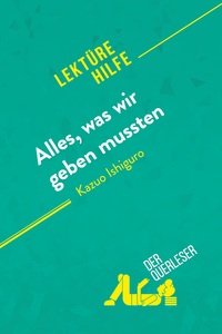 Alles, was wir geben mussten von Kazuo Ishiguro (Lektürehilfe)