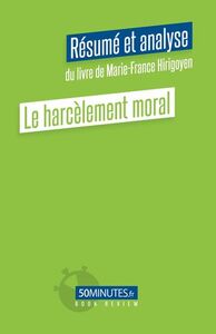 Le harcèlement moral (Résumé et analyse de Marie-France Hirigoyen)