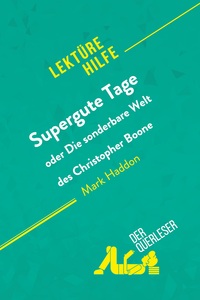 Supergute Tage oder Die sonderbare Welt des Christopher Boone von Mark Haddon (Lektürehilfe)