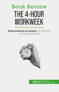 THE 4-HOUR WORKWEEK - ALLES IN 4 UUR!