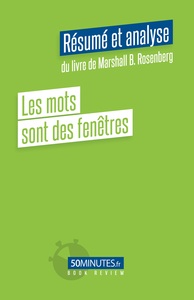 Les mots sont des fenêtres (Résumé et analyse du livre de Marshall B. Rosenberg)