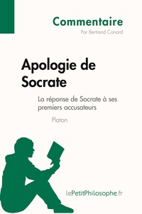 Apologie de Socrate de Platon - La réponse de Socrate à ses premiers accusateurs (Commentaire)