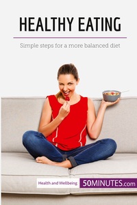 HEALTHY EATING - SIMPLE STEPS FOR A MORE BALANCED DIET