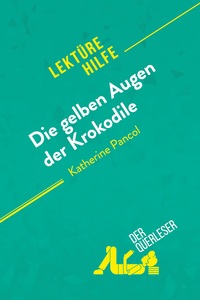 Die gelben Augen der Krokodile von Katherine Pancol (Lektürehilfe)