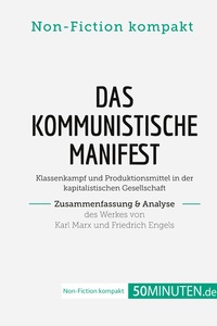 Das Kommunistische Manifest. Zusammenfassung & Analyse des Werkes von Karl Marx und Friedrich Engels