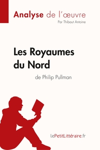 Les Royaumes du Nord de Philip Pullman (Analyse de l'oeuvre)