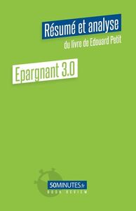 Epargnant 3.0 (Résumé et analyse de Edouard Petit)